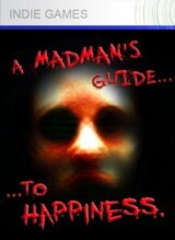 A Madman's Guide To Happiness